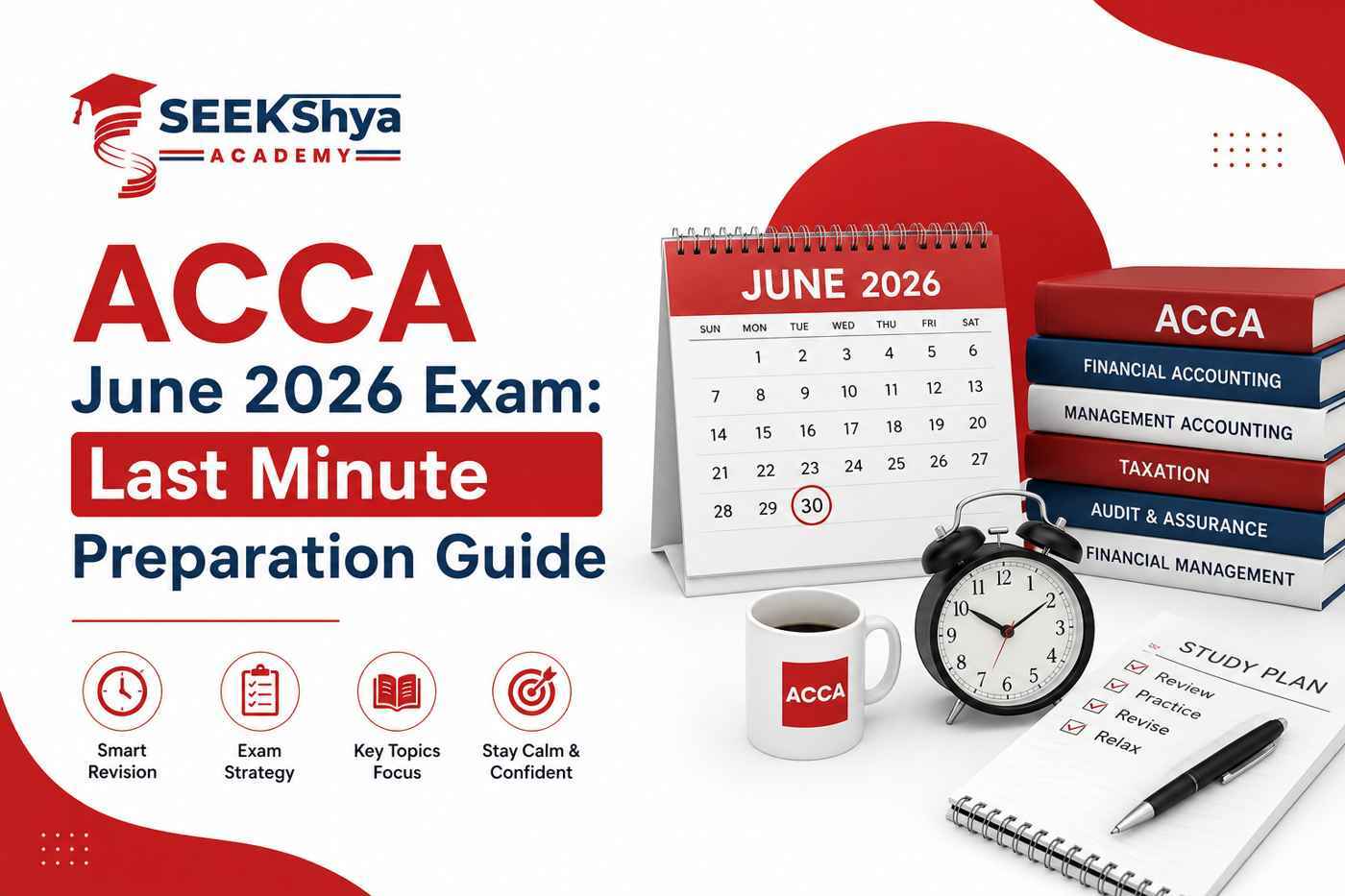 ACCA June 2026 last-minute exam preparation guide by Seekshya Academy